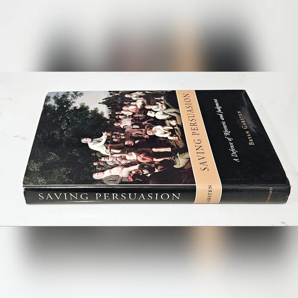BOGO Saving Persuasion: A Defense of Rhetoric and Judgment Bryan Garsten